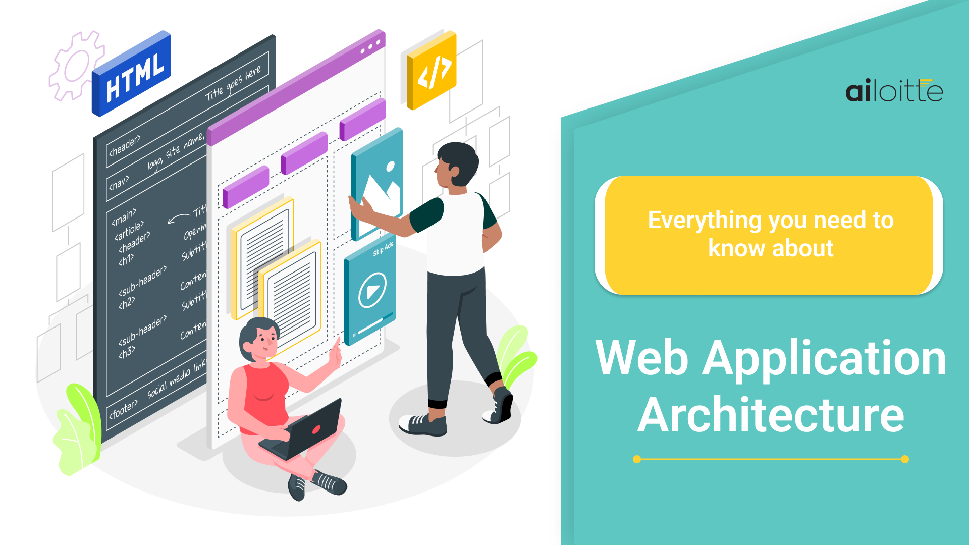 https://www.ailoitte.com/blog/wp-content/uploads/sites/2/2022/08/Everything-you-need-to-know-about-Web-application-architecture-1.png
